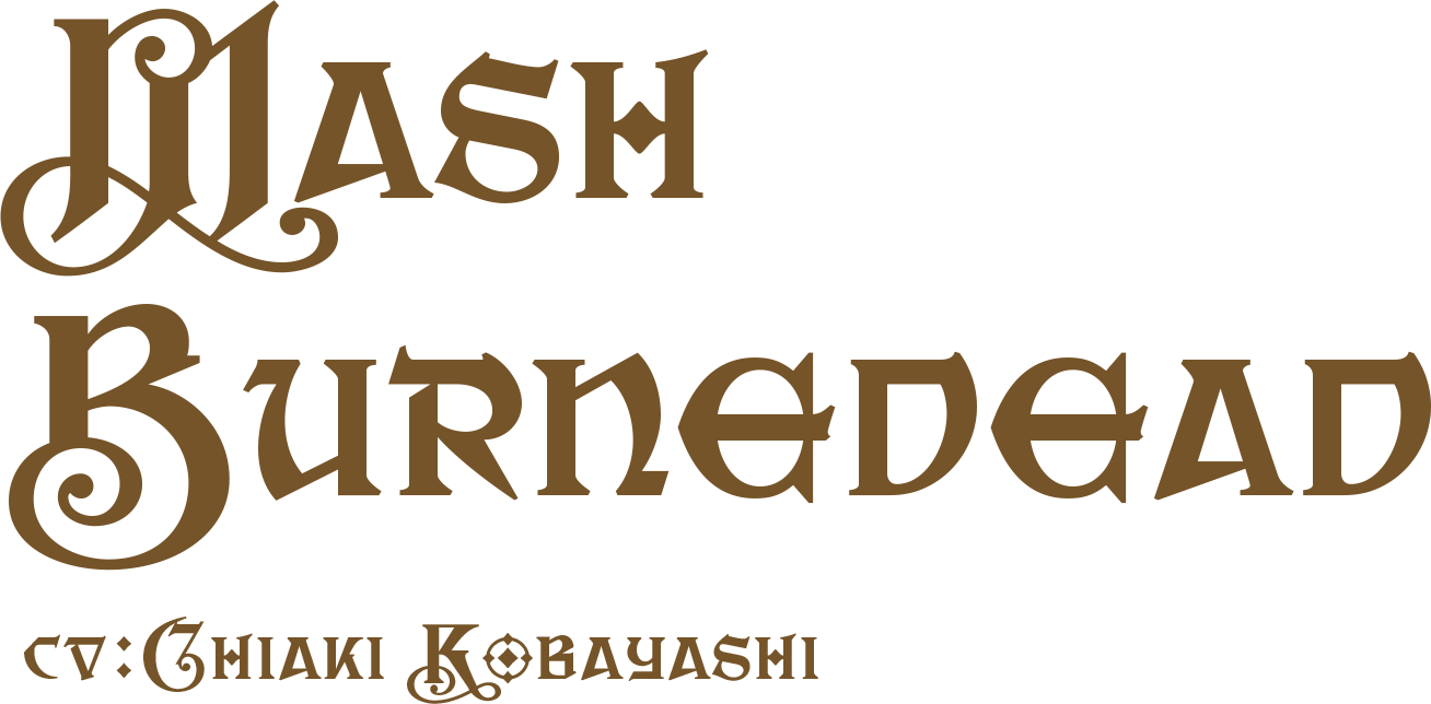 Mash Burnedead / cv:Chiaki Kobayashi